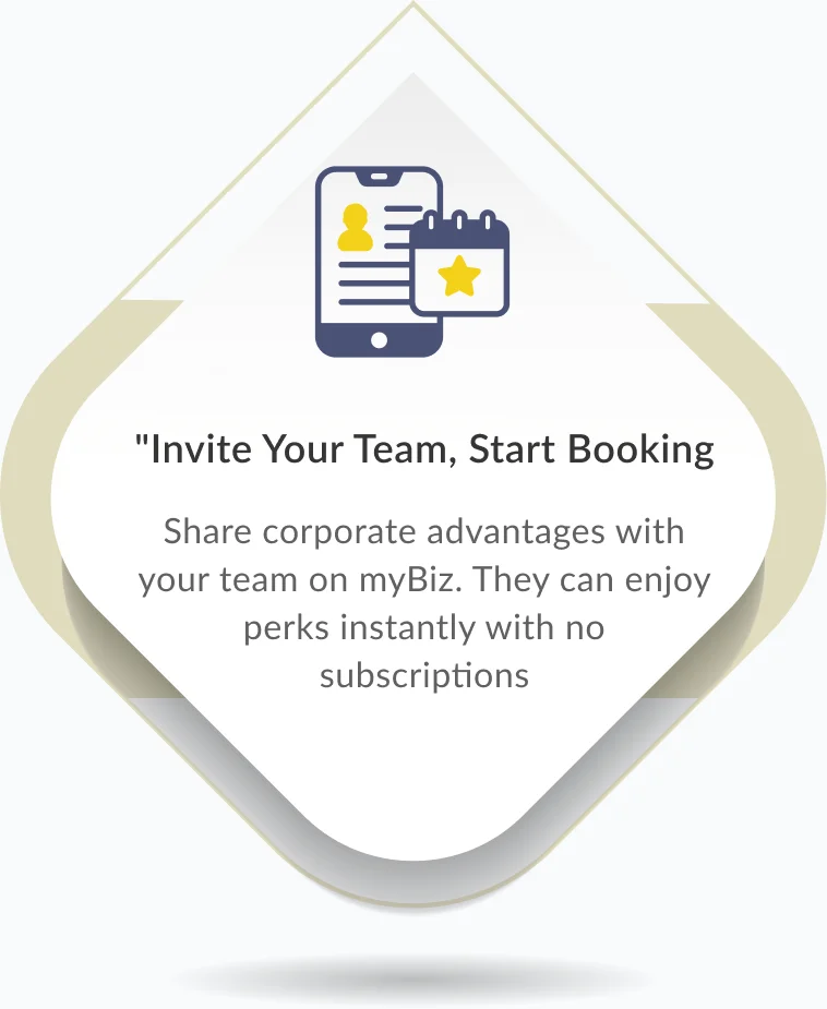 Step 3 — Invite Your Team, Start Booking: Share corporate advantages with your team on myBiz. They can enjoy perks instantly with no subscriptions.